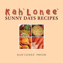 Kah'Lonee' Sunny Days Recipes