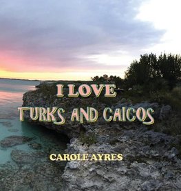 I LOVE TURKS AND CAICOS