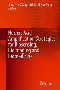 Nucleic Acid Amplification Strategies for Biosensing, Bioimaging and Biomedicine