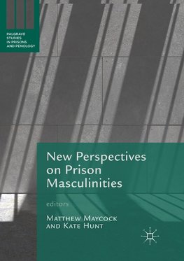 New Perspectives on Prison Masculinities