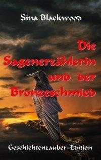 Die Sagenerzählerin und der Bronzeschmied