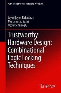 Trustworthy Hardware Design: Combinational Logic Locking Techniques