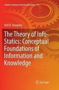 The Theory of Info-Statics: Conceptual Foundations of Information and Knowledge