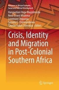 Crisis, Identity and Migration in Post-Colonial Southern Africa