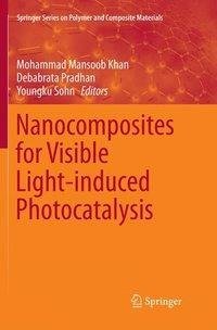 Nanocomposites for Visible Light-induced Photocatalysis