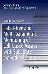 Label-free and Multi-parametric Monitoring of Cell-based Assays with Substrate-embedded Sensors