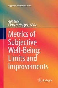 Metrics of Subjective Well-Being: Limits and Improvements