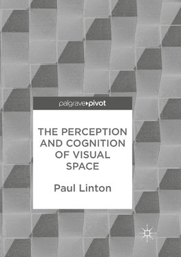 The Perception and Cognition of Visual Space