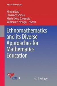 Ethnomathematics and its Diverse Approaches for Mathematics Education