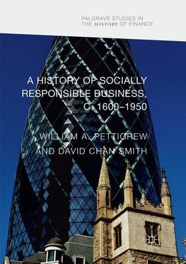 A History of Socially Responsible Business, c.1600-1950