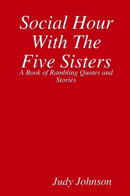 Social Hour With The Five Sisters