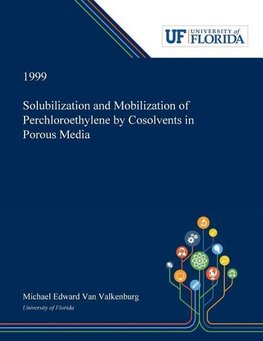 Solubilization and Mobilization of Perchloroethylene by Cosolvents in Porous Media