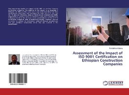 Assessment of the Impact of ISO 9001 Certification on Ethiopian Construction Companies