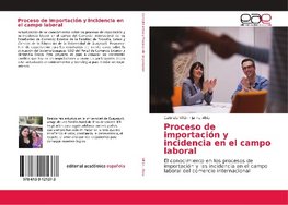 Proceso de importación y incidencia en el campo laboral