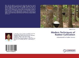 Modern Techniques of Rubber Cultivation