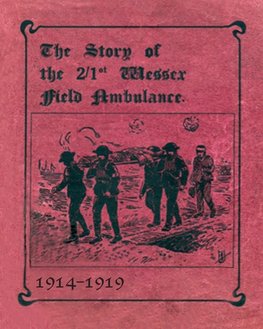 THE STORY OF THE 2/1st WESSEX FIELD AMBULANCE 1914-1919