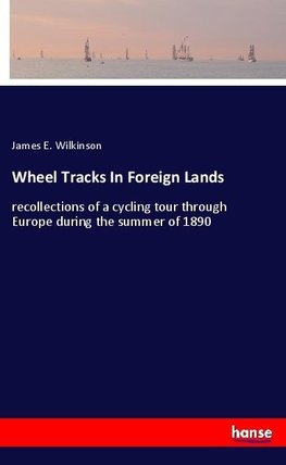 Wheel Tracks In Foreign Lands