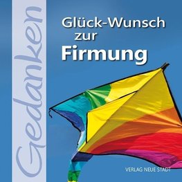 Glück-Wunsch zur Firmung!