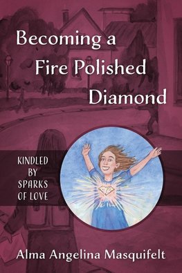 Becoming a Fire Polished Diamond