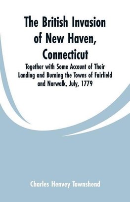 The British Invasion of New Haven, Connecticut