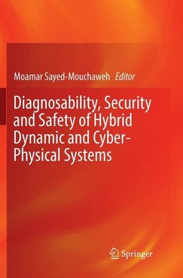 Diagnosability, Security and Safety of Hybrid Dynamic and Cyber-Physical Systems