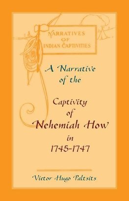 A Narrative of The Captivity of Nehemiah How in 1745-1747