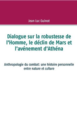 Dialogue sur la robustesse de l'Homme, le déclin de Mars et l'avénement d'Athéna