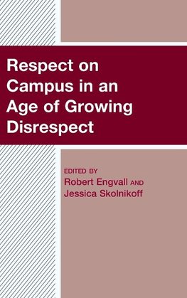 Respect on Campus in an Age of Growing Disrespect