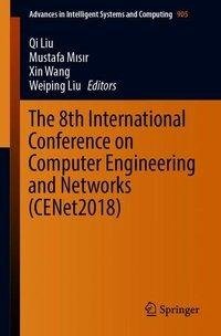 The 8th International Conference on Computer Engineering and Networks (CENet2018)