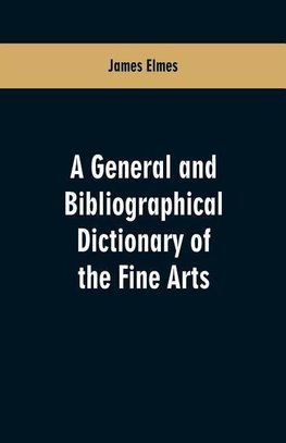 A general and bibliographical dictionary of the fine arts