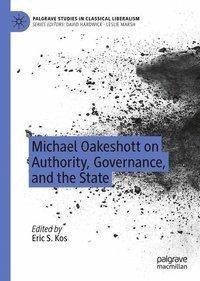 Michael Oakeshott on Authority, Governance, and the State