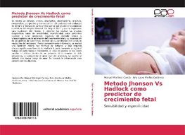 Metodo Jhonson Vs Hadlock como predictor de crecimiento fetal