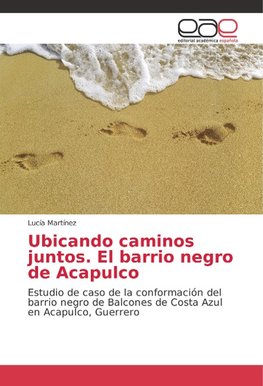 Ubicando caminos juntos. El barrio negro de Acapulco