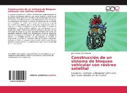 Construcción de un sistema de bloqueo vehicular con rastreo satelital