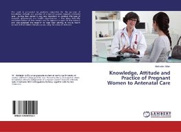 Knowledge, Attitude and Practice of Pregnant Women to Antenatal Care