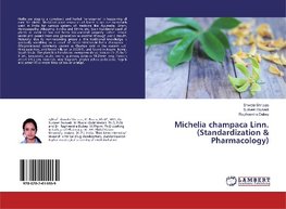 Michelia champaca Linn. (Standardization & Pharmacology)