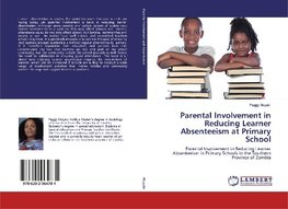 Parental Involvement in Reducing Learner Absenteeism at Primary School