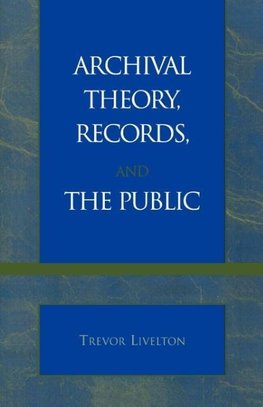 Archival Theory, Records, and the Public