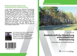 Bodenkundliche Bewertung mittelalterlicher Ackernutzung