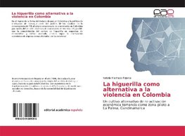La higuerilla como alternativa a la violencia en Colombia