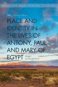 Place and Identity in the Lives of Antony, Paul, and Mary of Egypt