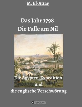 Das Jahr 1798 - Die Falle am Nil