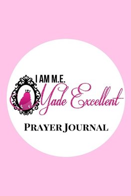 I AM M.E. Made Excellent Prayer Journal