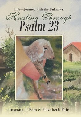 Healing Through Psalm 23