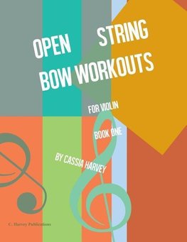 Open String Bow Workouts for Violin, Book One