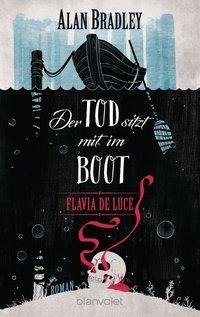 Flavia de Luce 9 - Der Tod sitzt mit im Boot