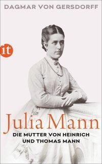 Julia Mann, die Mutter von Heinrich und Thomas Mann