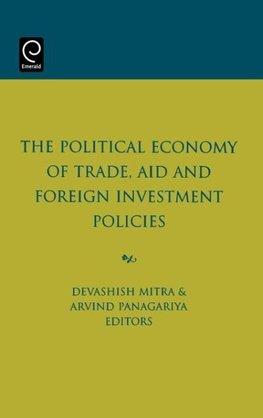 The Political Economy of Trade, Aid and Foreign Investement Policies