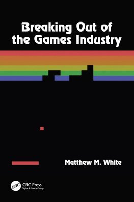 Breaking Out of the Games Industry