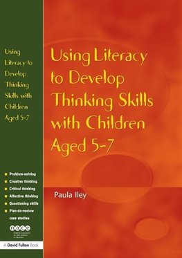 Iley, P: Using Literacy to Develop Thinking Skills with Chil